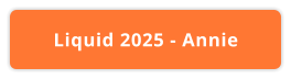 Liquid 2025 - Annie