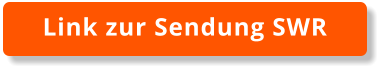 Link zur Sendung SWR