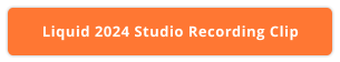 Liquid 2024 Studio Recording Clip